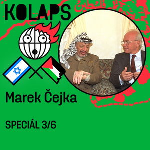 Kolaps #121: Marek Čejka - Rabinova vražda byla nejúspěšnějším atentátem v moderních dějinách