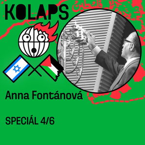 Kolaps #122: Anna Fontánová - Izraelská pravice dala hlas neevropským Židům