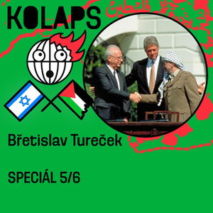 Kolaps #123: Břetislav Tureček - Mírový proces podkopávaly radikální části společnosti