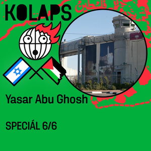 Kolaps #124: Yasar Abu Ghosh - V případě Izraele můžeme mluvit o apartheidu