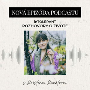 Kristína Kanátová "Myslela som si, že mne sa to nestane..." | inTOLERANT - Rozhovory o živote