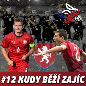 KUDY BĚŽÍ ZAJÍC #12 - KAUZA HAŠEK, POSTUP U21 NA ME, LIGA NÁRODŮ, FEVOLUCE, A LIGA ZA ROHEM...