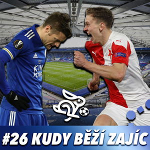 KUDY BĚŽÍ ZAJÍC #26 - KOZEL BEZ ROHŮ, SPARTA BEZ ZÁPASŮ, SLAVIA BEZ SOUPEŘE..