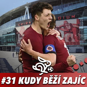 KUDY BĚŽÍ ZAJÍC #31 - ARSENAL K PORAŽENÍ? CHCE BÝT NĚKDO 3? A KDO JE ČLOVĚK Z MARINGOTKY?