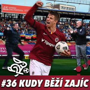 KUDY BĚŽÍ ZAJÍC #36 - SPARTA NA "KONI" A ZAČÍNÁ PŘESTUPOVÁ HOREČKA