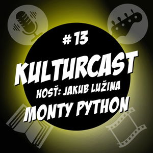 Kulturcast #13 - Monty Python - Hosť: Kubo Lužina