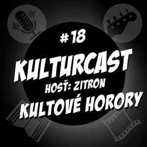 Kulturcast #18 - Kultové horory - Hosť: Jakub Zitron Ťapák