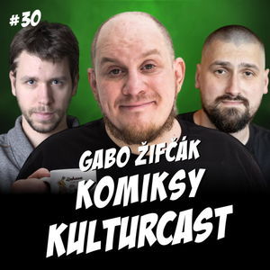 Kulturcast #30 - Komiksy - Hosť: Gabo Žifčák