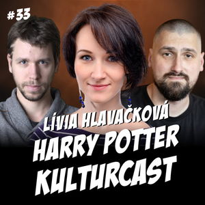 Kulturcast #33 - Harry Potter - Hosť: Lívia Hlavačková