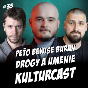 Kulturcast #35 - Drogy a umenie - Hosť: Peter "BeWise" Búran