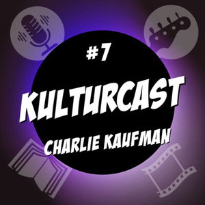 Kulturcast #7 - Charlie Kaufman