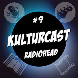 Kulturcast #9 - Radiohead