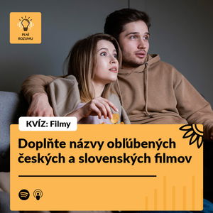 KVÍZ Filmy: Doplňte názvy obľúbených českých a slovenských filmov