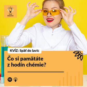 KVÍZ Späť do lavíc: Čo si pamätáte z hodín chémie?