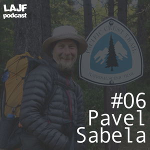 LAJF #06 - Pavel Sabela: Prechod po Pacific Crest Trail