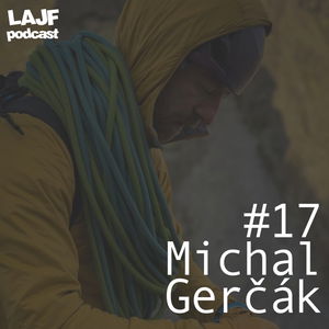 LAJF #17 - Michal Gerčák: Aké je byť horským vodcom na Slovensku