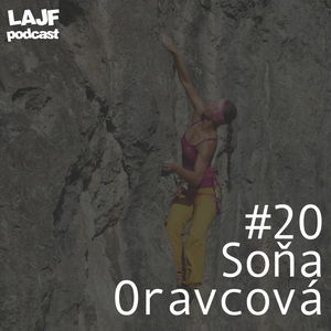 LAJF #20 - Soňa Oravcová: O skalnom lezení, láske k horám a skúsenosti s lavínou