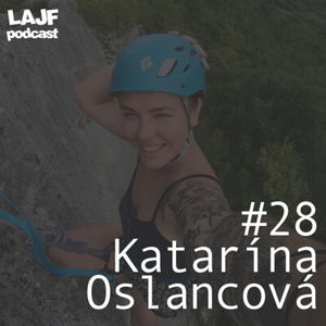 LAJF #28 - Katarína Oslancová: O živote v dodávke, cestovaní a športe