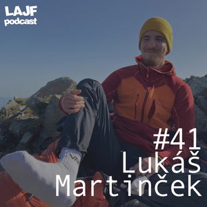 LAJF #41 - Lukáš Martinček: O digitálnom nomádstve, cestovaní a vtipných príhodách z ciest