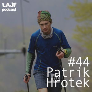 LAJF #44 - Patrik Hrotek: O víťazstve na Backyard Ultra, ultra pobehovaní a bežeckej filozofii