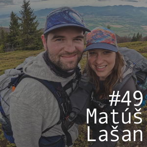 LAJF #49 - Matúš Lašaň: O turistickom projekte Pešo Horami Európy