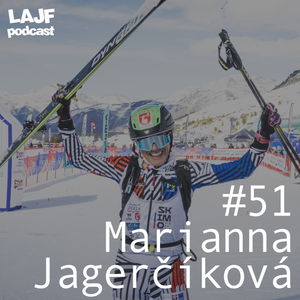 LAJF #51 - Marianna Jagerčíková: O skialpinizme a tréningu s majsterkou sveta