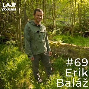 LAJF #69 - Erik Baláž: O národných parkoch a ochrane prírody