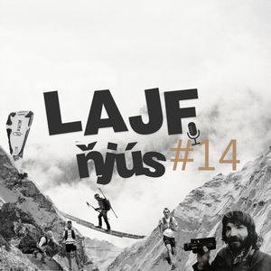 LAJF Ňjús #14 - O double PVLH, zlyžovaní Mount Everestu a novom pokuse o FKT na Ceste SNP