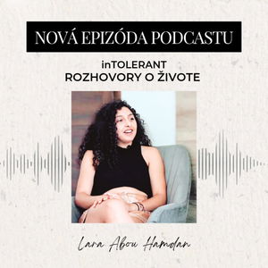 Lara Abou Hamdan "Narodeniny sme oslavovali každý deň" | inTOLERANT - Rozhovory o živote