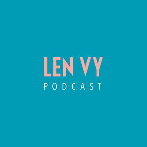 LEN VY PODCAST