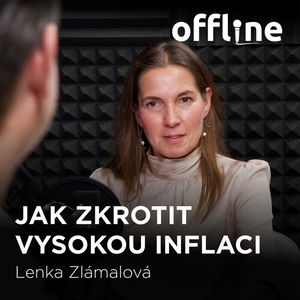 Lenka Zlámalová: Jak zkrotit vysokou inflaci