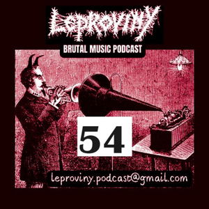 LEPROVINY brutal music show no.54