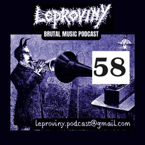 LEPROVINY brutal music show no.58