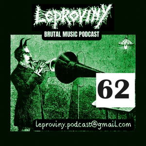 LEPROVINY brutal music show no.62