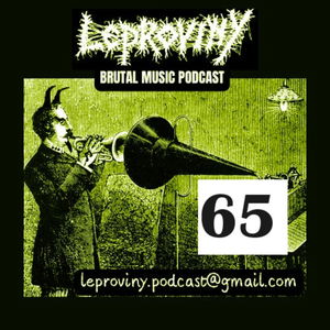 LEPROVINY brutal music show no.65