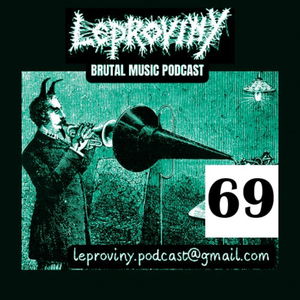 LEPROVINY brutal music show no.69