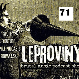 LEPROVINY brutal music show no.71