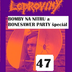 LEPROVINY no.47 (BONESAWER PARTY/BOMBY NA NITRU špeciál)