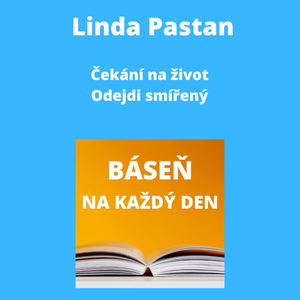 Linda Pastan - Čekání na život + Odejdi smířený