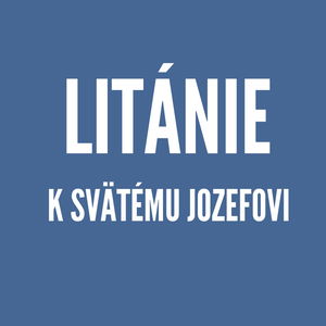 LITÁNIE | Litánie k svätému Jozefovi