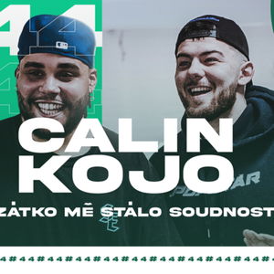 Lízátko mě stálo soudnost | #44 /w Calin & KOJO