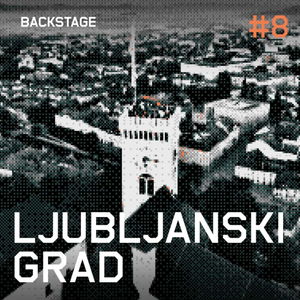 Ljubljanski grad - Backstage #8