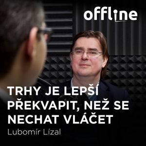 Lubomír Lízal: Trhy je lepší překvapit, než se nechat vláčet