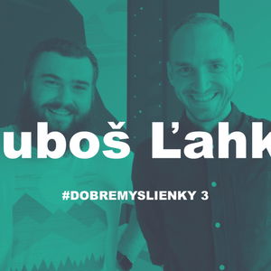 Ľuboš Ľahký: Baví ma potenciál Websupportu, čo komunikujeme musí byť uveriteľné | #dobremyslienky