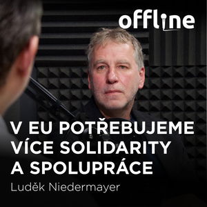 Luděk Niedermayer: V EU potřebujeme více solidarity a spolupráce