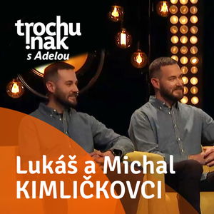 Lukáš a Michal Kimličkovci