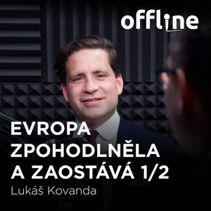 Lukáš Kovanda: Evropa zpohodlněla a zaostává 1/2