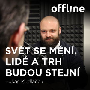 Lukáš Kudláček: Svět se mění, lidé a trh budou stejní