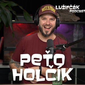 Lužifčák #106 Peťo Holčík