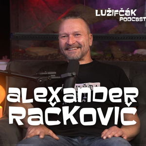 Lužifčák #206 Alexander Račkovič - My Pepa nechceme oslobodiť, len chceme aby bol spravodlivo súdený